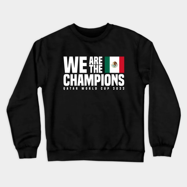 Qatar World Cup Champions 2022 - Mexico Crewneck Sweatshirt by Den Vector